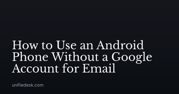 How to Use an Android Phone Without a Google Account for Email