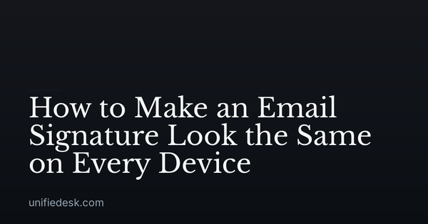 How to Make an Email Signature Look the Same on Every Device
