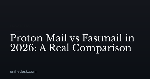 Proton Mail vs Fastmail in 2026: A Real Comparison