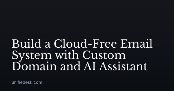 Build a Cloud-Free Email System with Custom Domain and AI Assistant