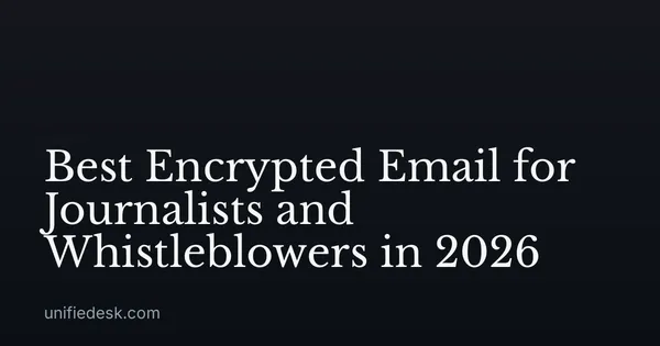 Best Encrypted Email for Journalists and Whistleblowers in 2026