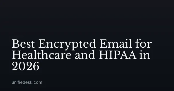 Best Encrypted Email for Healthcare and HIPAA in 2026