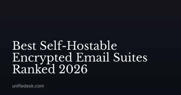 Best Self-Hostable Encrypted Email Suites Ranked 2026