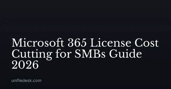 Microsoft 365 License Cost Cutting for SMBs Guide 2026