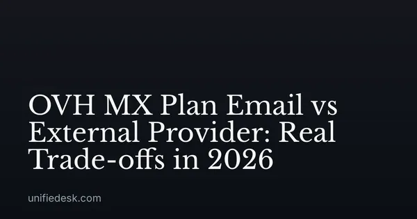 OVH MX Plan Email vs External Provider: Real Trade-offs in 2026