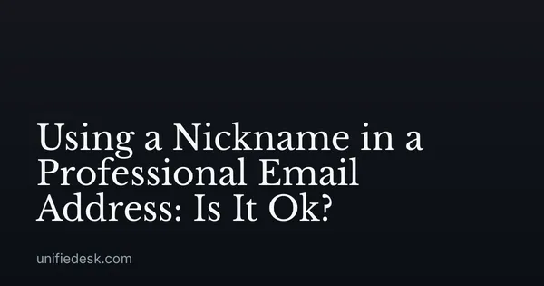 Using a Nickname in a Professional Email Address: Is It Ok?