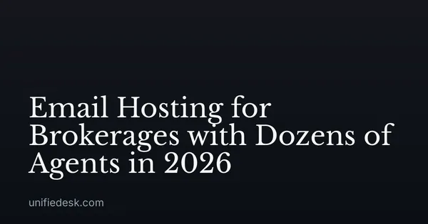 Email Hosting for Brokerages with Dozens of Agents in 2026