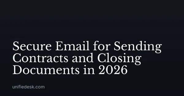 Secure Email for Sending Contracts and Closing Documents in 2026