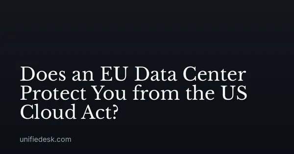 Does an EU Data Center Protect You from the US Cloud Act?