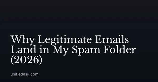 Why Legitimate Emails Land in My Spam Folder (2026)