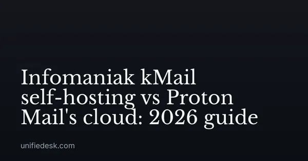 Infomaniak kMail self-hosting vs Proton Mail's cloud: 2026 guide