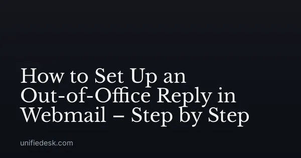 How to Set Up an Out-of-Office Reply in Webmail – Step by Step