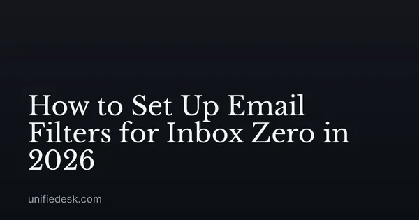 How to Set Up Email Filters for Inbox Zero in 2026