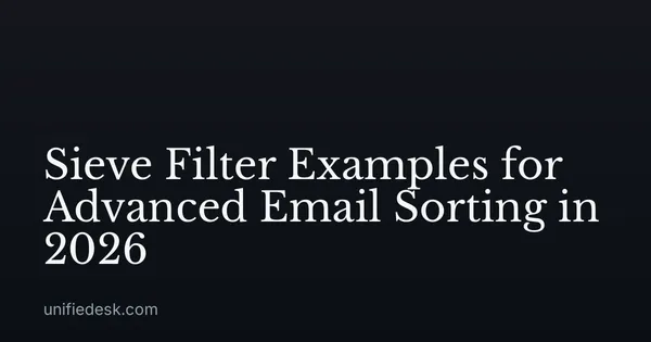 Sieve Filter Examples for Advanced Email Sorting in 2026