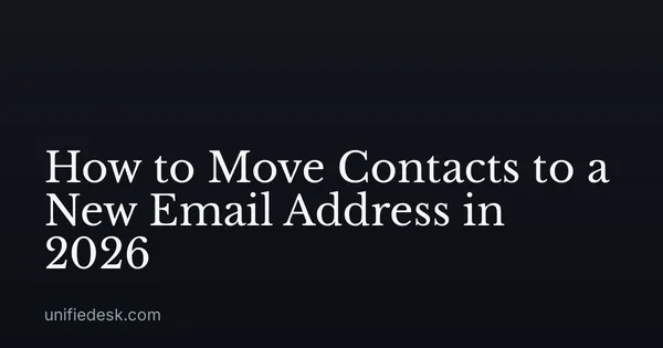 How to Move Contacts to a New Email Address in 2026