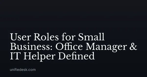 User Roles for Small Business: Office Manager & IT Helper Defined