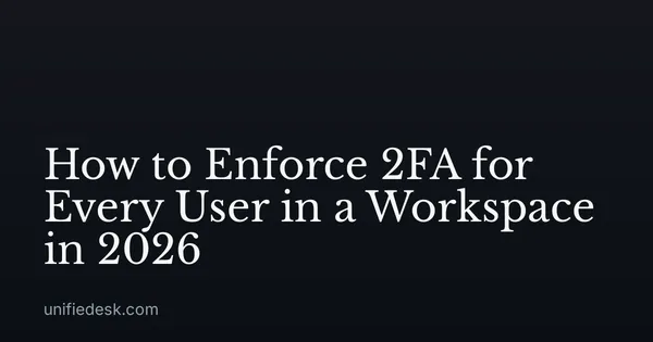 How to Enforce 2FA for Every User in a Workspace in 2026