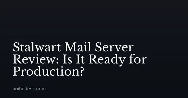 Stalwart Mail Server Review: Is It Ready for Production?