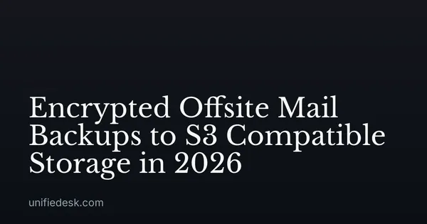 Encrypted Offsite Mail Backups to S3 Compatible Storage in 2026