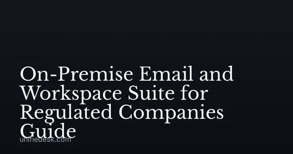On-Premise Email and Workspace Suite for Regulated Companies Guide