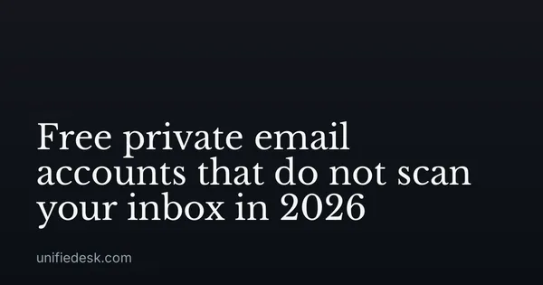 Free private email accounts that do not scan your inbox in 2026