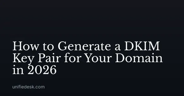 How to Generate a DKIM Key Pair for Your Domain in 2026