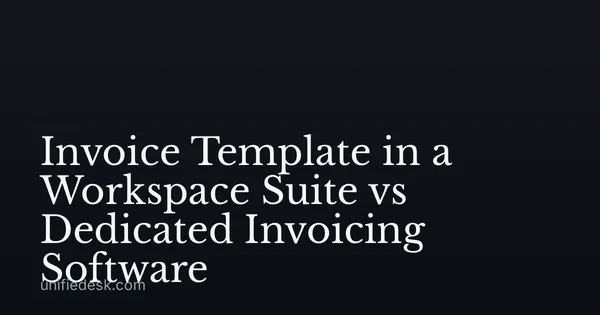 Invoice Template in a Workspace Suite vs Dedicated Invoicing Software