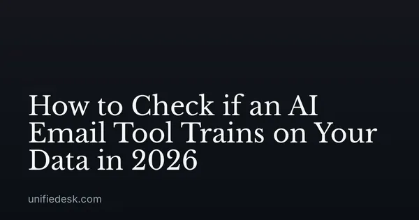 How to Check if an AI Email Tool Trains on Your Data in 2026