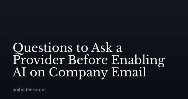 Questions to Ask a Provider Before Enabling AI on Company Email