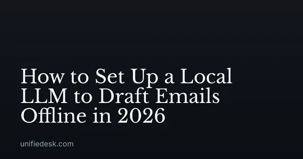 How to Set Up a Local LLM to Draft Emails Offline in 2026
