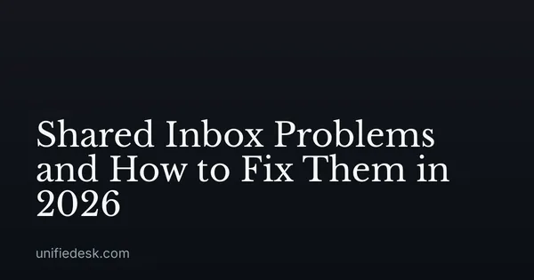 Shared Inbox Problems and How to Fix Them in 2026