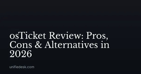 osTicket Review: Pros, Cons & Alternatives in 2026