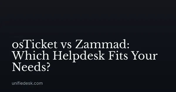 osTicket vs Zammad: Which Helpdesk Fits Your Needs?