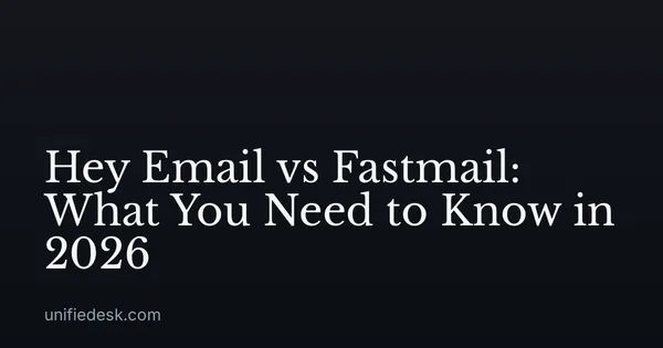 Hey Email vs Fastmail: What You Need to Know in 2026