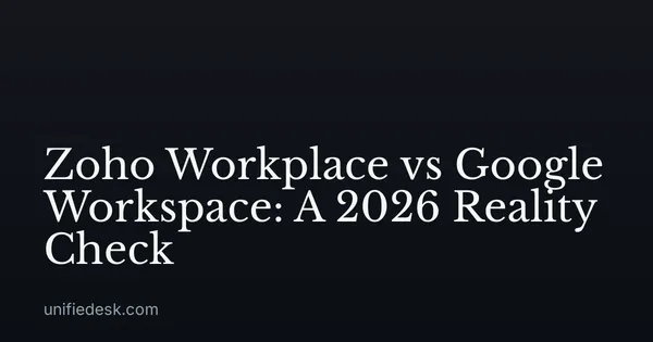 Zoho Workplace vs Google Workspace: A 2026 Reality Check
